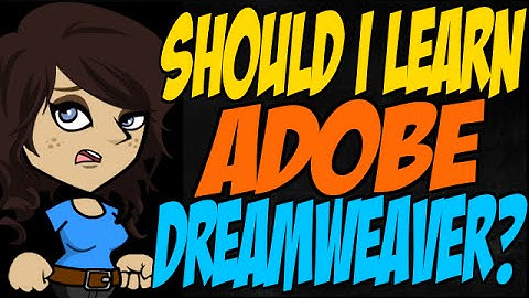 Should I Learn Adobe Dreamweaver?