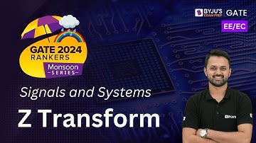Z Transform | Signals and Systems | GATE 2024 Electrical and Electronics Engineering | BYJU
