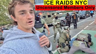UNCENSORED and EARLY NYC ICE RAIDS | Members Only