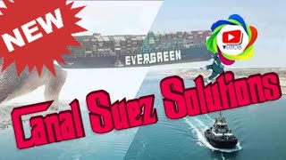 Idées pour résoudre le problème du canal de Suez افكار لحل مشكلة قناة السويس