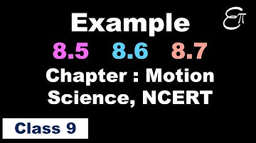 🔴 NCERT Examples 8.5, 8.6, 8.7 || Equations of Motion || in HINDI for Class 9 Science
