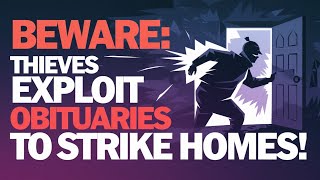 Beware: Thieves Exploit Obituaries to Strike Homes!