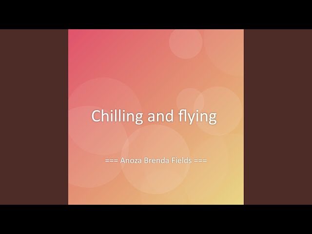 Chilling and flying