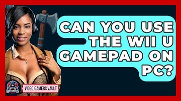 Can You Use The Wii U GamePad On PC? - Video Gamers Vault