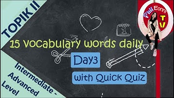DAY 3- Daily TOPIK II Vocabulary Words - Intermediate to Advanced Level