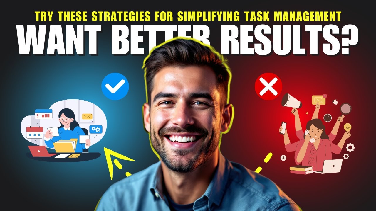 Want Better Results? Try These Strategies for Simplifying Task ...