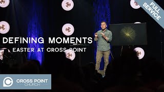 DEFINING MOMENTS | Easter 2019