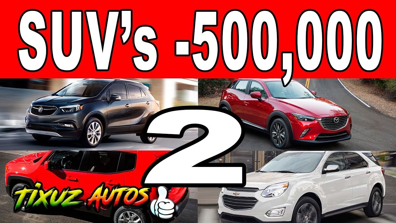 Las Suv's de menos de 500 mil pesos/ 28,095 USD CONTINUACIÓN YouTube