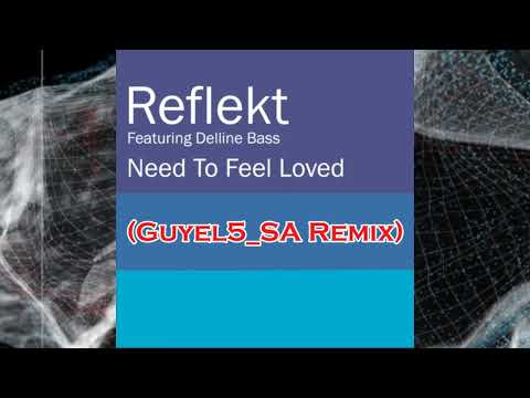 Reflekt Feat Delline Bass - Need To Feel Loved (Guyel5_SA Remix) [Trance Version]