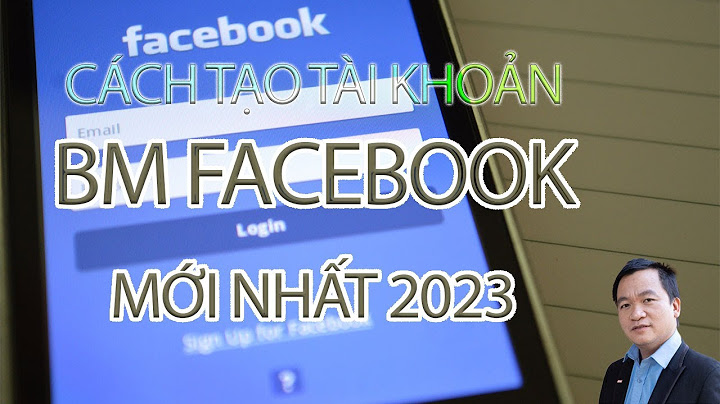 Hướng dẫn tạo tài khoản bm facebook năm 2024