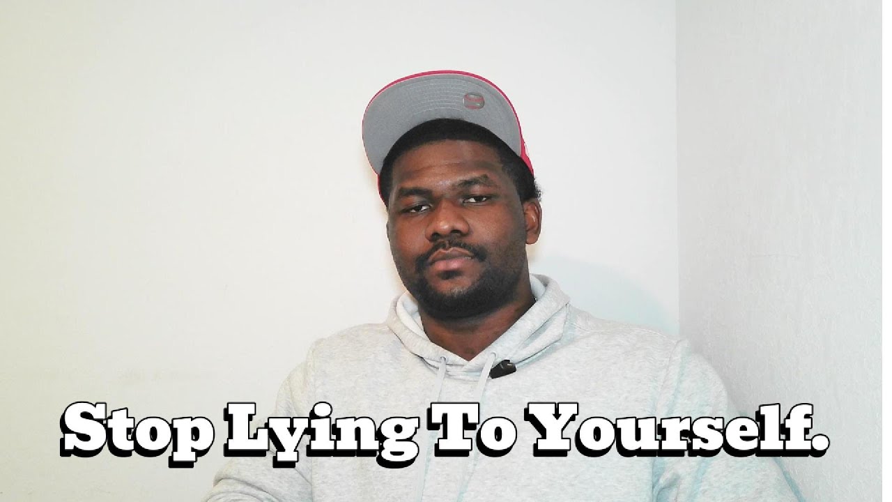 Lying to yourself is holding you back.