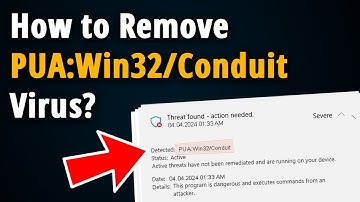 How to Remove PUA:Win32/Conduit Virus? [ Easy Tutorial ]