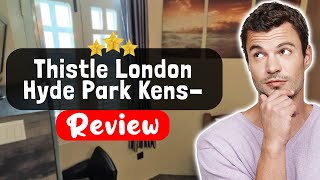 Thistle London Hyde Park Kensington Gardens Hotel Review - Should You Stay Here