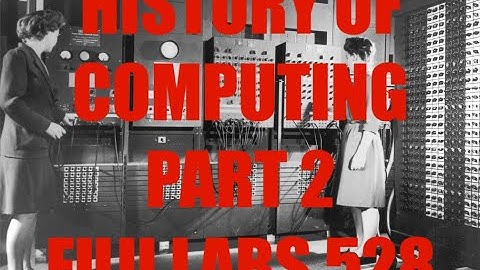 History Of Computing Part 2