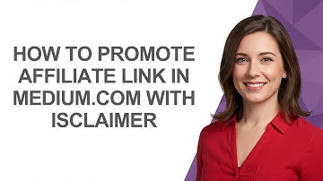 How to Promote Affiliate Link In Medium.com with Isclaimer - AshleyHowTo