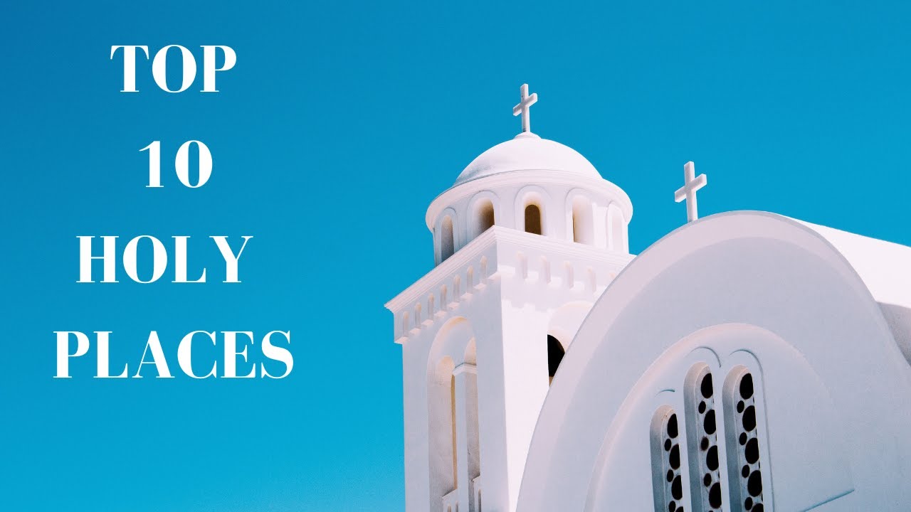 Top 10 Most HOLY PLACES in the World YouTube