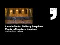 Antonio Muñoz Molina y Josep Pons "Utopía y distopía en la música"