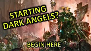 Getting Started with Dark Angels: 10th edition Warhammer 40k