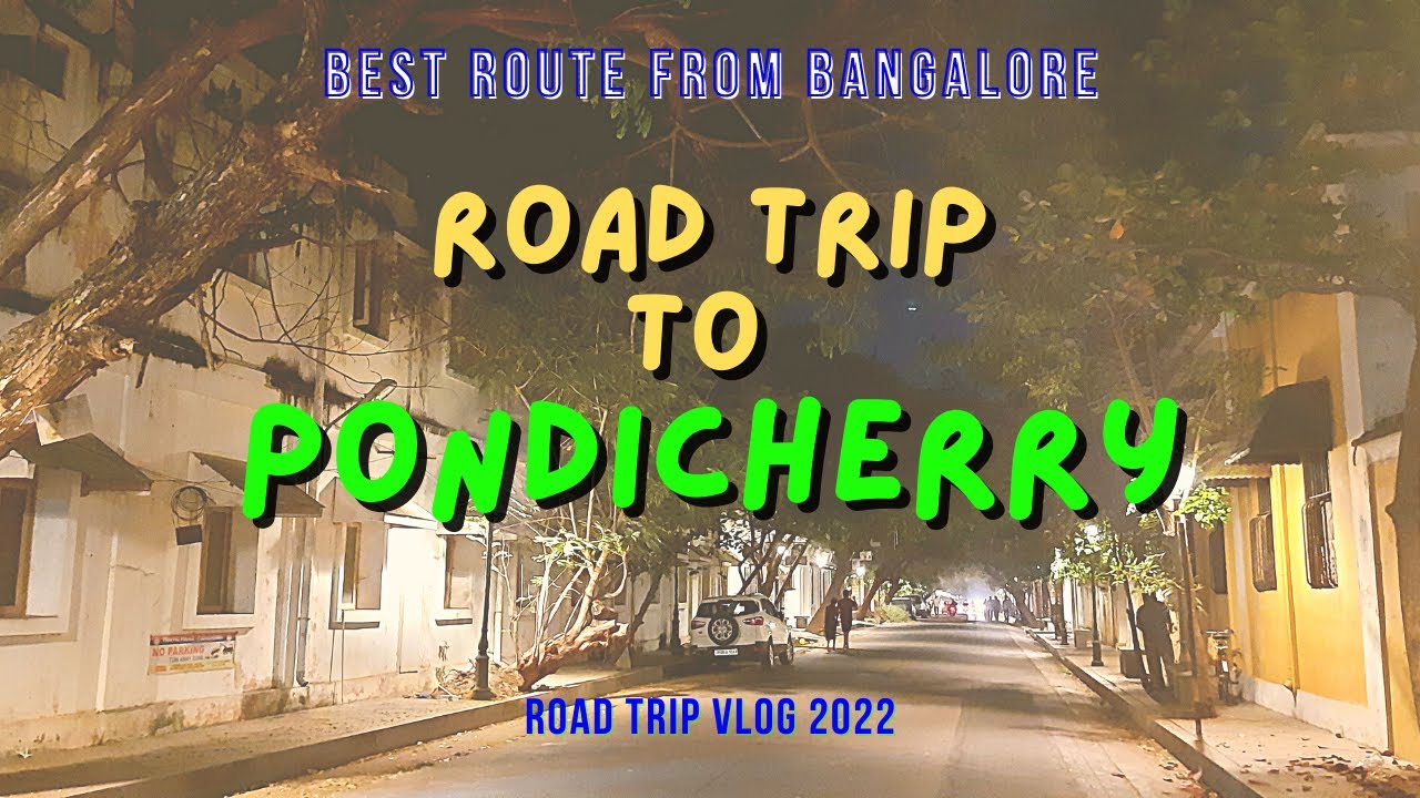 road trip bangalore to pondicherry