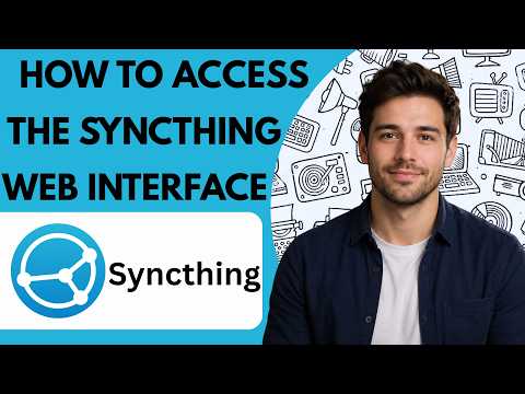 How to access the Syncthing web interface Full Guide 2027