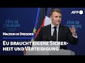 Macron in dresden europa muss fr eigene sicherheit und verteidigung sorgen  afp