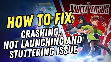 Fix MultiVersus Crashing At Startup/Freezing/Not Launching On PC