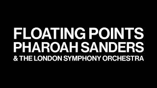 Floating Points, Pharoah Sanders & The London Symphony Orchestra – Promises: Preface