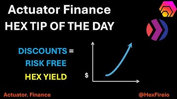 HEX Actuator.Finance | HTT Discounts = Risk-Free HEX Yield | Tip of the Day