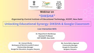 Webinar on DIKSHA : Unlocking Educational Synergy : DIKSHA and Google Classrooms screenshot 1
