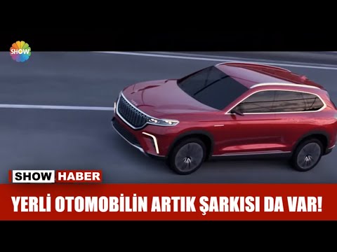 Yerli otomobilin artık şarkısı da var