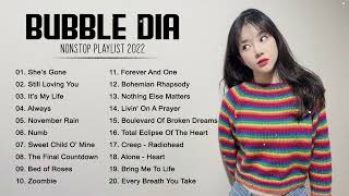 She's Gone x Bubble Dia Greatest Hits Full Album - Best Songs of Bubble Dia 2022