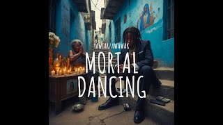 Yawiar feat Awawak - Mortal dancing