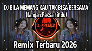 DJ BILA MEMANG KAU TAK BISA BERSAMA - JANGAN PAKSA RINDU REMIX FULLBASS