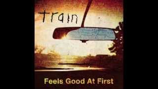 Train - Feels Good At First (New Single)