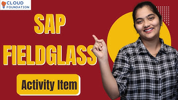 SAP FiledGlass Activity Item | Activity Item in SAP FiledGlass | SAP FiledGlass | CloudFoundation