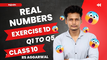 Class 10 Ex 1D Q1 TO Q5 Real Numbers | RS Aggarwal | Chapter 1 | 2023 | CBSE | ICSE | Rajmith study