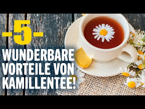 5 WUNDERBARE VORTEILE VON KAMILLENTEE! | Vorteile von | Tipps für ein Gesundes