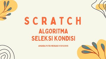Algoritma Pemrograman: Scratch - Algoritma Seleksi Kondisi