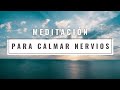 MEDITACIÓN - RELAJACIÓN PARA CALMAR LOS NERVIOS (ANTES DE UN EXAMEN, CITA, ENTREVISTA) ❤ EASY ZEN