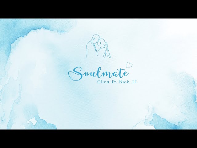 Soulmate -  OLICA x NICK IT [Official Audio] (Richie and Jade) class=