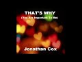 That&#39;s Why (Jonathan Cox) Original Composition