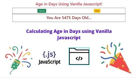 Calculate Age in days using Javascript | OpenSource_code |