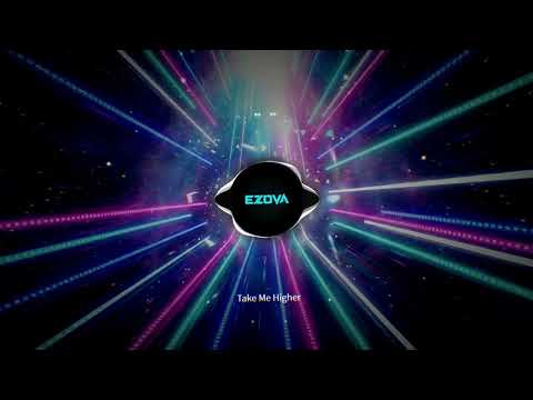 Ezova - Take Me Higher (Official Visualizer) | Classic Trance House Banger
