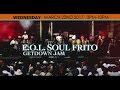 EOL SOULFRITO GET DOWN JAM 2017