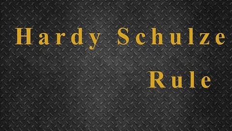 Hardy Schulze Rule