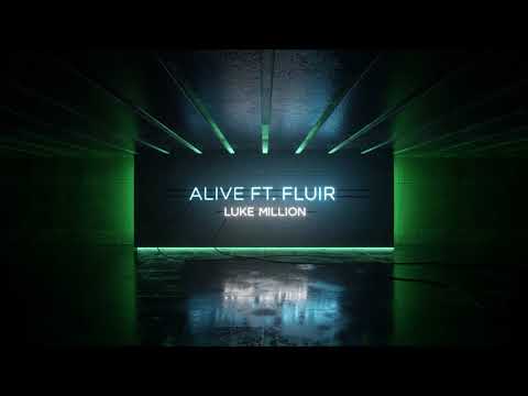 Luke Million - Alive feat. Fluir