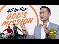 All In For God S Mission Peter Tan Chi July 20 2025 All In For God S Mission Peter Tan Chi July 20 2025