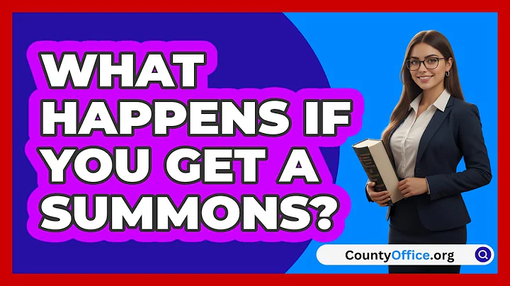 What Happens If You Get A Summons? - CountyOffice.org