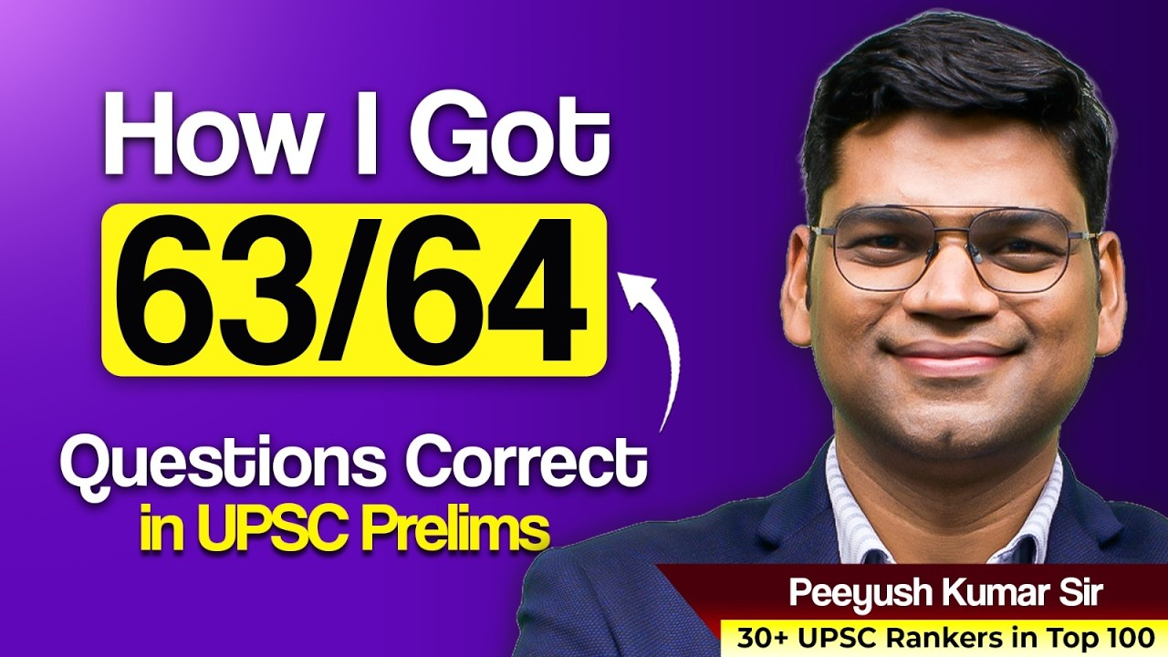 63/64 Questions Correct in UPSC Prelims: My Proven Method for Success | By Peeyush Kumar Sir