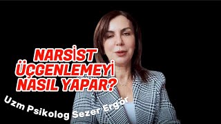 NARSİST ÜÇGENLEMEYİ NEDEN VE NASIL YAPAR?